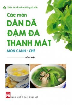 Các Món Dân Dã Đậm Đà Thanh Mát (Món Canh - Chè) 