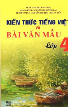 Kiến Thức Tiếng Việt Và Bài Văn Mẫu Lớp 4 Tập 1