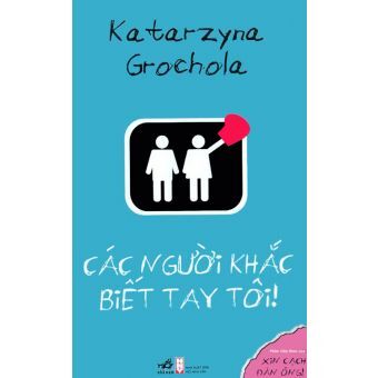 Các người khắc biết tay tôi - Katarzyna Grochola 