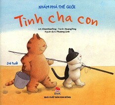 Khám Phá Thế Giới - Tình Cha Con 