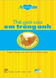 Lời muốn nói - Thế giới của em trong anh