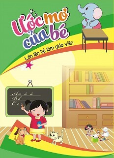 Ước Mơ Của Bé - Lớn Lên Bé Làm Giáo Viên 