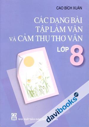 Các dạng bài Tập làm văn và cảm thụ thơ văn lớp 8 
