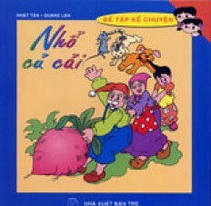 Bé Tập Kể Chuyện - Nhổ Củ Cải 