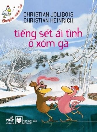 Chuyện xóm gà: Tiếng sét ái tình ở xóm gà - Christian Jolibois & Chris...