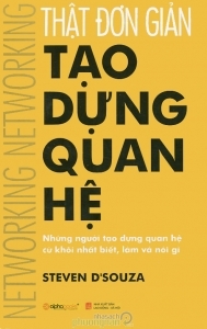 Thật đơn giản: Tạo dựng quan hệ - Steven D'souza 