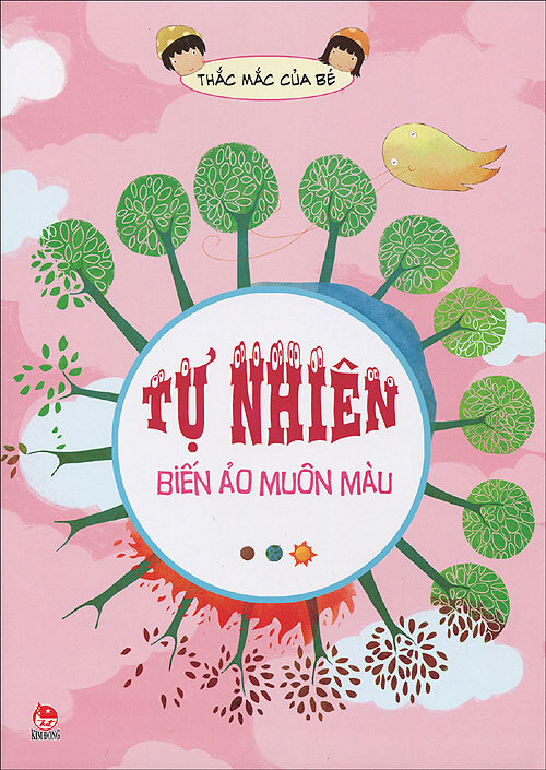 Thắc mắc của bé - Tự nhiên biến ảo muôn màu - Nhiều tác giả ...