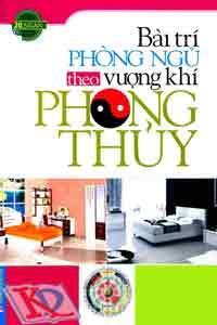 Bài trí phòng ngủ theo vượng khí phong thủy 