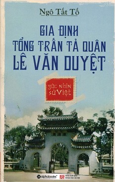 Góc Nhìn Sử Việt - Gia Định Tổng Trấn Tả Quân Lê Văn Duyệt ...