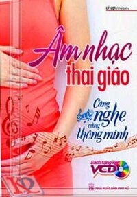 Âm Nhạc Thai Giáo - Càng Nghe Càng Thông Minh