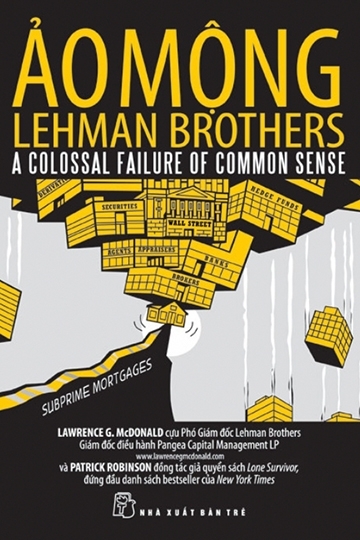 Ảo mộng Lehman Brothers - Lawrence G. McDonald & Patrick Robinson