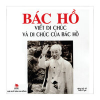 Bác Hồ Viết Di Chúc Và Di Chúc Của Bác Hồ