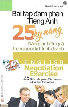 Bài Tập Đàm Phán Tiếng Anh - 25 Kỹ Năng - Tác giả: Nguyễn Phương Mai