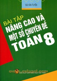 Bài tập nâng cao và một số chuyên đề toán 8