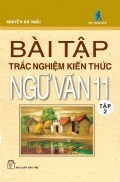Bài tập trắc nghiệm kiến thức Ngữ Văn 11 (T2) - Nguyễn Bá Ngãi