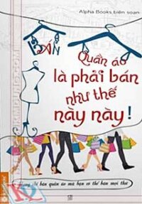 Bán Quần Áo Là Phải Bán Như Thế Này Này!