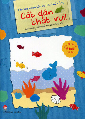 Bàn tay khéo léo tự làm thủ công - Cắt dán thật vui