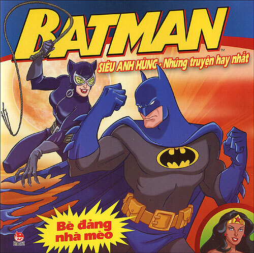 Batman - Siêu anh hùng - Những truyện hay nhất - Bè đảng nhà mèo - Nhiều tác giả