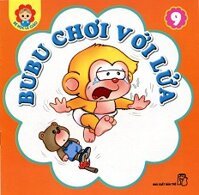 Bé Học Lễ Giáo - Tập 9 - Bubu chơi với lửa