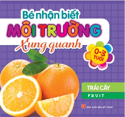 Bé Nhận Biết Môi Trường Xung Quanh - Trái Cây