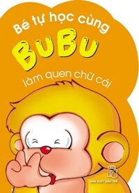 Bé Tự Học Cùng Bubu - Làm Quen Chữ Cái