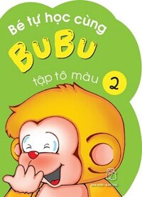 Bé Tự Học Cùng Bubu - Tập Tô Màu 2