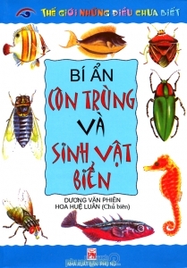 Bí ẩn côn trùng và sinh vật biển - Dương Văn Phiên & Hoa Huệ Luân