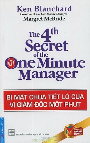 Bí mật chưa tiết lộ của vị giám đốc một phút - Ken Blanchard & Margret McBride - Dịch giả: Giang Thị Thủy & An Bình