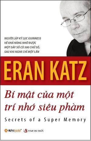 Bí mật của một trí nhớ siêu phàm ( Sách bỏ túi) - Eran Katz