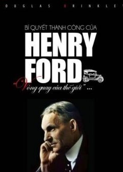 Bí quyết thành công của Henry Ford