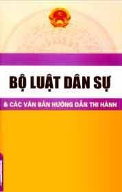 Bộ Luật Dân Sự Và Các Văn Bản Hướng Dẫn Thi Hành