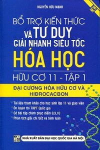 Bổ Trợ Kiến Thức Và Tư Duy Giải Nhanh Siêu Tốc Hóa Học Hữu Cơ Lớp 11 (Tập 1)