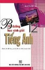 Bồi dưỡng học sinh giỏi tiếng Anh 12