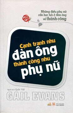 Cạnh Tranh Như Đàn Ông Thành Công Như Phụ Nữ 