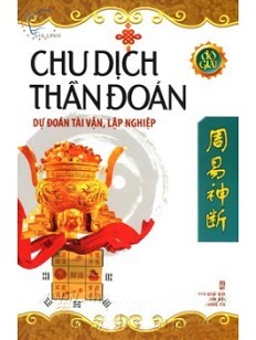 Chu Dịch Thần Đoán - Dự Đoán Tài Vận, Lập Nghiệp 