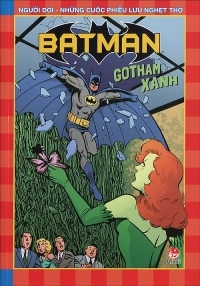 Người Dơi - Những cuộc phiêu lưu nghẹt thở - Gotham xanh - Nhiều tác g...