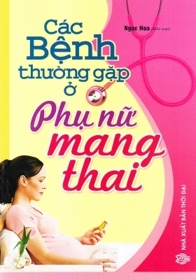 Các bệnh thường gặp ở phụ nữ mang thai