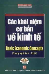 Các Khái Niệm Cơ Bản Về Kinh Tế (Song Ngữ Anh-Việt)