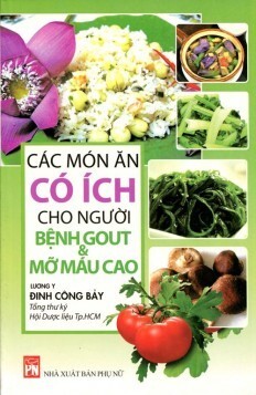 Các món ăn có ích cho người bệnh Gout & mỡ máu cao - Đinh Công Bảy