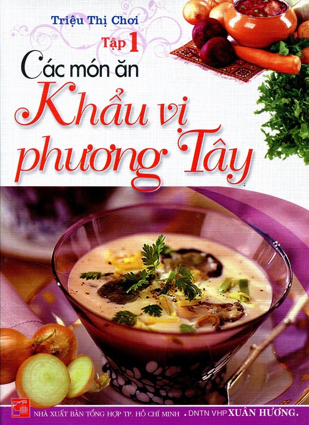 Các Món Ăn Khẩu Vị Phương Tây - Tập 1