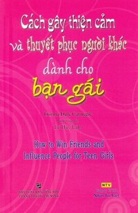 Cách Gây Thiện Cảm Và Thuyết Phục Người Khác Dành Cho Bạn Gái