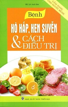 Cẩm Nang Cho Người Bệnh Bệnh Hô Hấp Hen Suyễn Và Cách Điều Trị