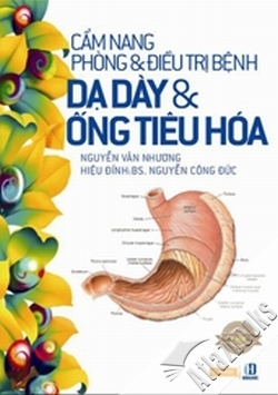 Cẩm nang phòng & điều trị bệnh dạ dày và ống tiêu hóa - Nguyễn Văn Nhương & Nguyễn Công Đức