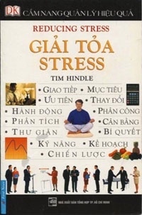 Cẩm nang quản lý hiệu quả - Giải tỏa stress - Tim Hindle - Dịch Giả: Vương Long