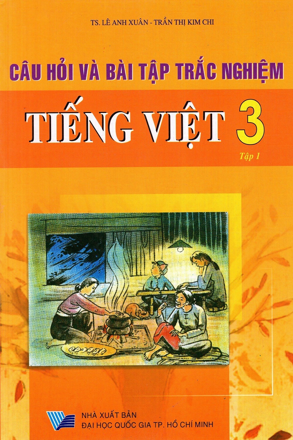 Câu Hỏi Và Bài Tập Trắc Nghiệm Tiếng Việt 3 Tập 1