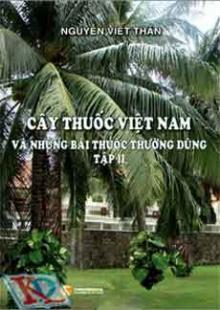 Cây Thuốc Việt Nam Và Những Bài Thuốc Thường Dùng - Tập 2
