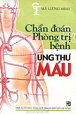Chẩn Đoán Phòng Trị Bệnh Ung Thư Máu - Mã Lương Minh