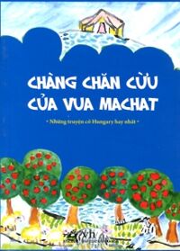Chàng chăn cừu của vua Machat - Nguyễn Hồng Nhung