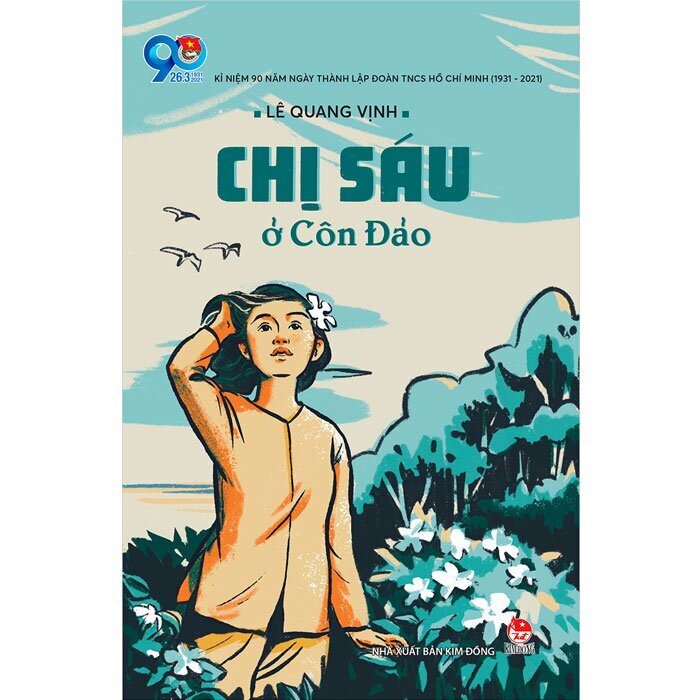 Chị Sáu Ở Côn Đảo  (Tái Bản 2021)