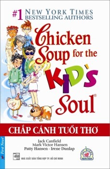 Chicken soup for the kid's soul - Chắp cánh tuổi thơ - Nhiều tác giả